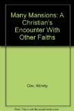 Many Mansions: A Christian's Encounter With Other Faiths
