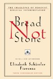 Bread Not Stone: The Challenge of Feminist Biblical Interpretation