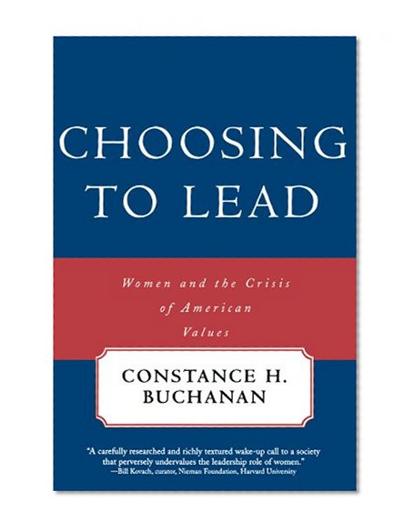 Choosing To Lead: Women and the Crisis of American Values