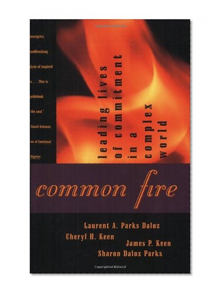 Common Fire: Leading Lives of Commitment in a Complex World
