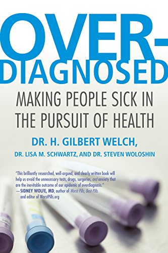 Book Cover Overdiagnosed: Making People Sick in the Pursuit of Health