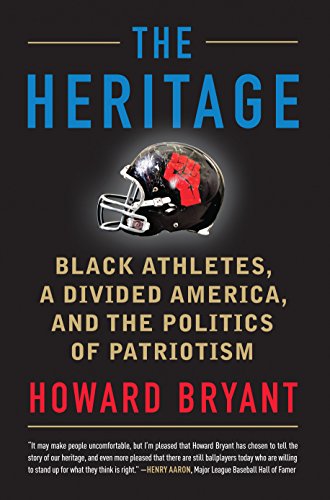 Book Cover The Heritage: Black Athletes, a Divided America, and the Politics of Patriotism