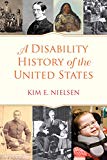 A Disability History of the United States (REVISIONING HISTORY)