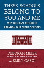 These Schools Belong to You and Me: Why We Can't Afford to Abandon Our Public Schools
