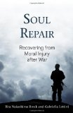 Soul Repair: Recovering from Moral Injury after War
