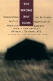 The Wrong Way Home: Uncovering the Patterns of Cult Behavior in American Society