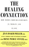 The Healing Connection: How Women Form Relationships in Therapy and in Life