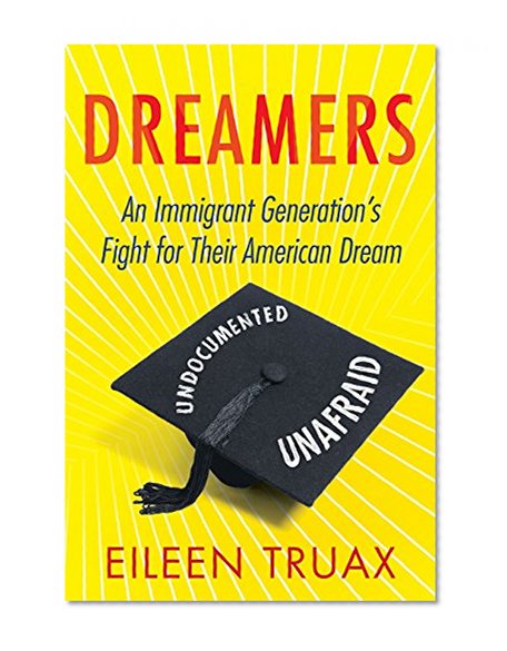 Dreamers: An Immigrant Generation's Fight for Their American Dream