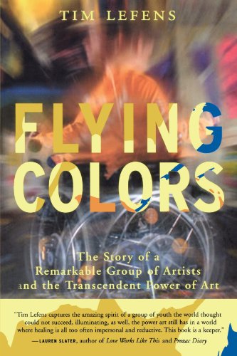 Flying Colors: The Story of a Remarkable Group of Artists and the Transcendent Power of Art