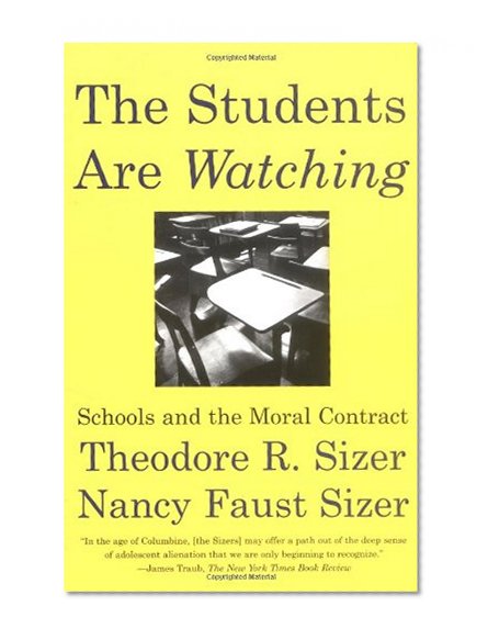 Book Cover The Students are Watching: Schools and the Moral Contract