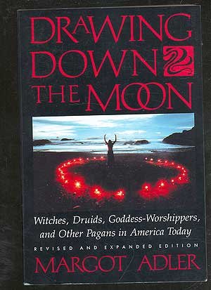 Drawing Down the Moon : Witches, Druids, Goddess-Worshippers, and Other Pagans in America Today