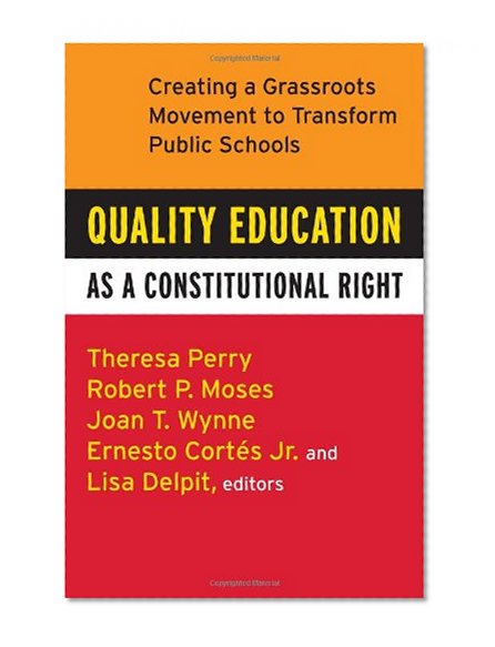 Quality Education as a Constitutional Right: Creating a Grassroots Movement to Transform Public Schools