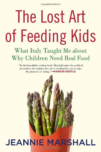 The Lost Art of Feeding Kids: What Italy Taught Me about Why Children Need Real Food
