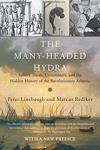 Book Cover The Many-Headed Hydra: Sailors, Slaves, Commoners, and the Hidden History of the Revolutionary Atlantic