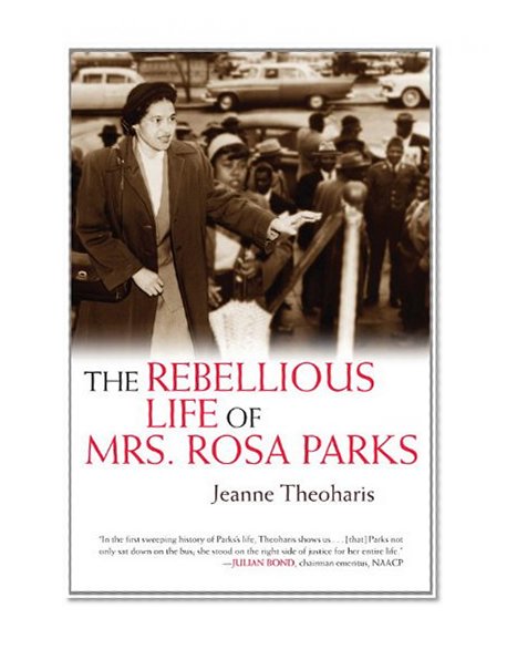The Rebellious Life of Mrs. Rosa Parks (OLD EDITION)