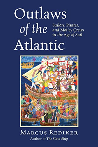 Book Cover Outlaws of the Atlantic: Sailors, Pirates, and Motley Crews in the Age of Sail