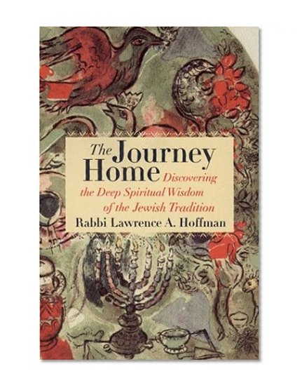 Book Cover The Journey Home: Discovering the Deep Spiritual Wisdom of the Jewish Tradition