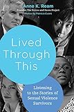 Lived Through This: Listening to the Stories of Sexual Violence Survivors