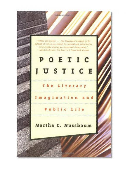 Poetic Justice: The Literary Imagination and Public Life (Alexander Rosenthal Lectures)