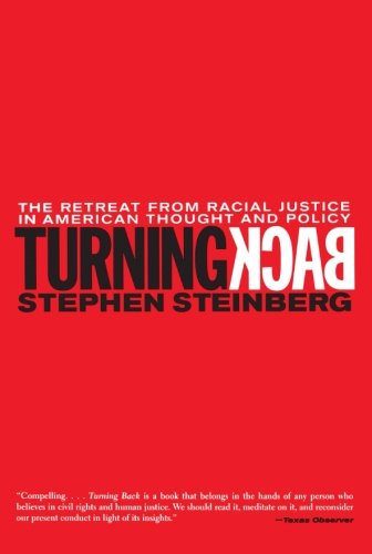 Turning Back: The Retreat from Racial Justice in American Thought and Policy