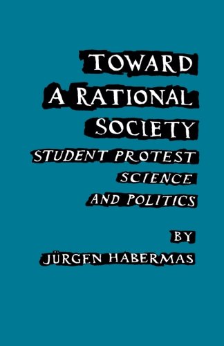 Toward a Rational Society: Student Protest, Science, and Politics