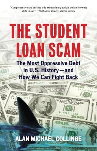 The Student Loan Scam: The Most Oppressive Debt in U.S. History and How We Can Fight Back