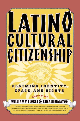 Latino Cultural Citizenship: Claiming Identity, Space, and Rights