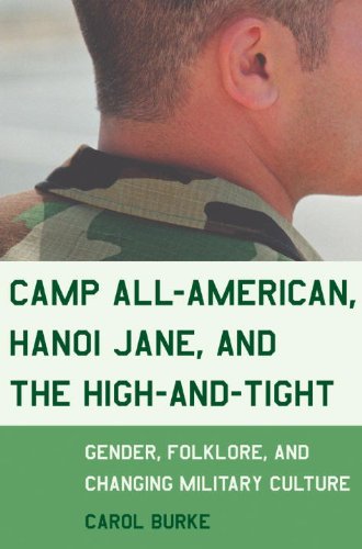 Camp All-American, Hanoi Jane, and the High-and-Tight: Gender, Folklore, and Changing Military Culture