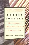Poetic Justice: The Literary Imagination and Public Life (Alexander Rosenthal Lectures)