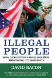 Illegal People: How Globalization Creates Migration and Criminalizes Immigrants