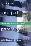 A Kind and Just Parent: The Children of Juvenile Court