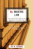 Un-Making Law: The Conservative Campaign to Roll Back the Common Law