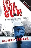 Fist Stick Knife Gun: A Personal History of Violence