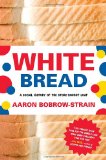 White Bread: A Social History of the Store-Bought Loaf