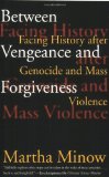 Between Vengeance and Forgiveness: Facing History after Genocide and Mass Violence