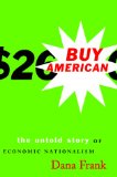 Buy American: The Untold Story of Economic Nationalism