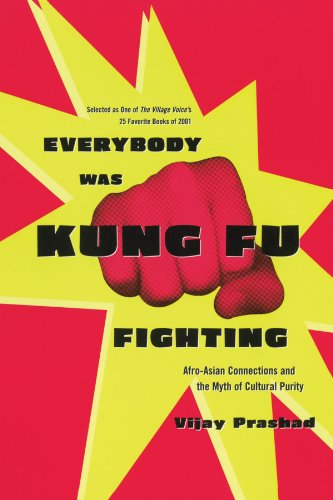 Book Cover Everybody Was Kung Fu Fighting: Afro-Asian Connections and the Myth of Cultural Purity
