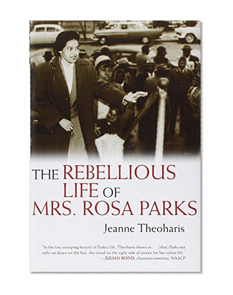 The Rebellious Life of Mrs. Rosa Parks