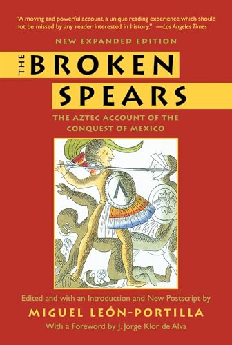 The Broken Spears:   The Aztec Account of the Conquest of Mexico