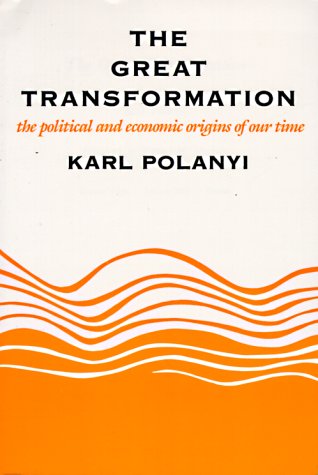 The Great Transformation: The Political and Economic Origins of Our Time