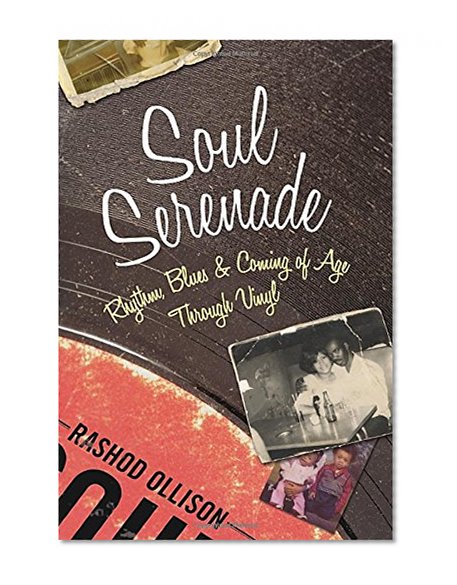 Soul Serenade: Rhythm, Blues & Coming of Age Through Vinyl