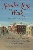 Sarah's Long Walk: The Free Blacks of Boston and How Their Struggle for Equality Changed America