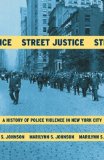 Street Justice: A History of Police Violence in New York City
