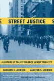 Street Justice: A History of Police Violence in New York City