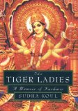 The Tiger Ladies: A Memoir of Kashmir