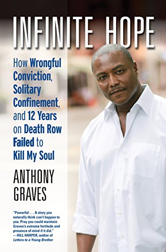 Book Cover Infinite Hope: How Wrongful Conviction, Solitary Confinement, and 12 Years on Death Row Failed to Kill My Soul