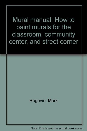 Mural manual: How to paint murals for the classroom, community center, and street corner
