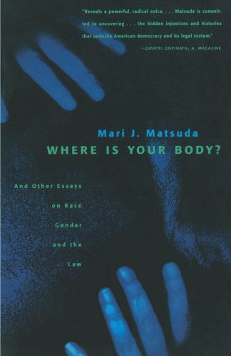 Where Is Your Body?: And Other Essays on Race, Gender, and the Law