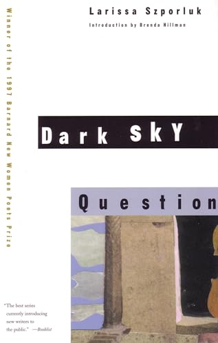 Dark Sky Question (Barnard New Women Poets Series)