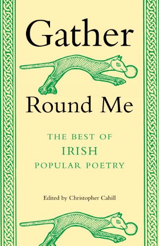Gather Round Me: The Best of Irish Popular Poetry